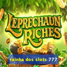 rainha dos slots 777